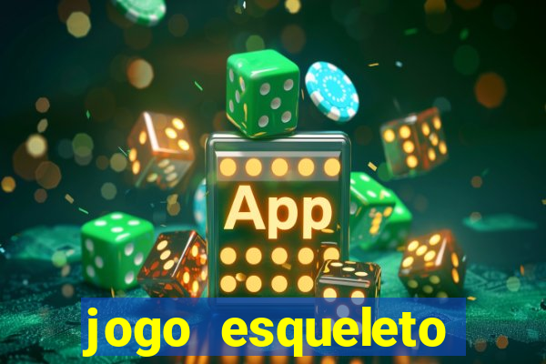 jogo esqueleto explosivo 2